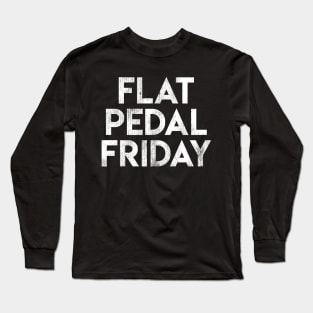 Flat Pedal Friday Long Sleeve T-Shirt